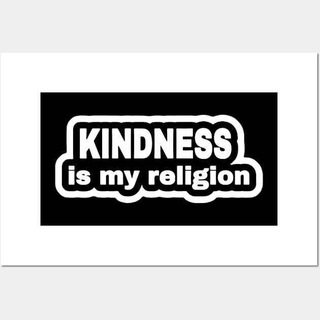 KINDNESS Is My Religion - Sticker - Front Wall Art by SubversiveWare